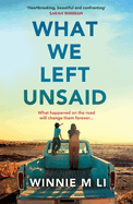 What We Left Unsaid: 'Heartbreaking, Beautiful and Confronting' Sarah Winman