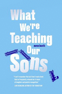 What We're Teaching Our Sons