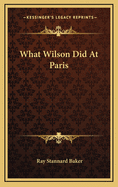 What Wilson Did at Paris