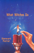 What Witches Do: A Modern Coven Revealed