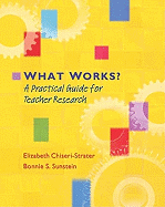 What Works?: A Practical Guide for Teacher Research
