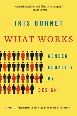 What Works: Gender Equality by Design - Bohnet, Iris