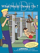What Would Dewey Do?: An Unshelved Collection