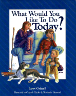 What Would You Like to Do Today?