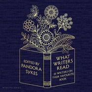 What Writers Read: 35 Writers on their Favourite Book