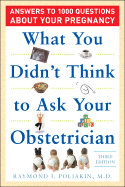 What You Didn't Think to Ask Your Obstetrician