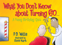 What You Don't Know about Turning 60: A Funny Birthday Quiz