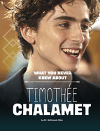 What You Never Knew about Timoth�e Chalamet