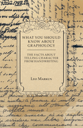 What You Should Know about Graphology - The Facts about Telling Character from Handwriting