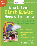What Your First Grader Needs to Know: Fundamentals of a Good First-Grade Education