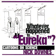 Whatever Happened to 'Eureka'?: Whatever Happened to 'Eureka'? Cartoons on Science