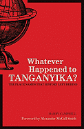 Whatever Happened to Tanganyika?: The Place Names That History Left Behind