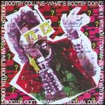 What's Bootsy Doin'?