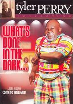 What's Done in the Dark...