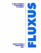 What's Fluxus? What's Not! Why.