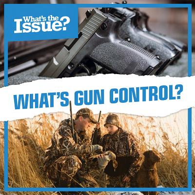 What's Gun Control? - Rogers, Kate