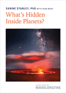 What's Hidden Inside Planets?