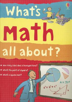 What's Math All About? - Frith, Alex, and Lacey, Minna, and Gillespie, Lisa Jane