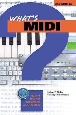 What's MIDI?: Making Musical Instruments Work Together - Menasche, Emile