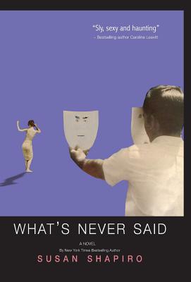 What's Never Said - Shapiro, Susan