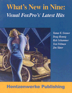 What's New in Nine: Visual FoxPro's Latest Hits