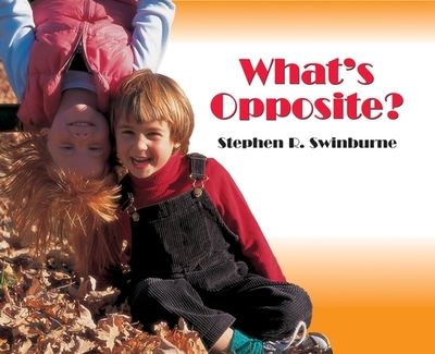 What's Opposite? - Swinburne, Stephen R