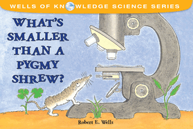Whats Smaller Than a Pygmy Shrew?: Micro Worlds