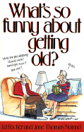 What's So Funny about Getting Old?