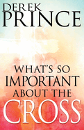What's So Important about the Cross?