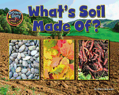 What's Soil Made Of?: The Secrets of Soil