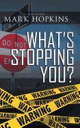 What's Stopping You?
