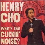 What's That Clickin' Noise?