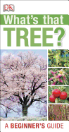 What's That Tree?: A Beginner's Guide