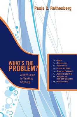 What's the Problem?: A Brief Guide to Thinking Critically - Rothenberg, Paula S