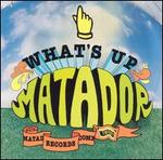 What's Up Matador