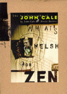 What's Welsh for Zen: Autobiography of John Cale