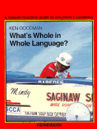 What's Whole in Whole Language?: A Parent/Teacher Guide to Children's Learning