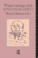 What's Wrong with Ethnography?
