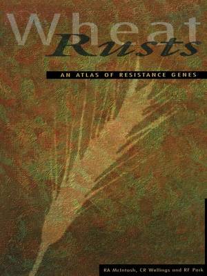 Wheat Rusts: An Atlas of Resistance Genes - McIntosh, R a (Editor), and Wellings, C R (Editor), and Park, R F (Editor)
