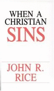When a Christian Sins - Rice, John R