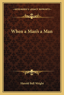 When a Man's a Man