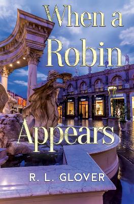 When A Robin Appears - Glover, R. L.