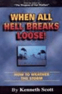 When All Hell Breaks Loose! How to Weather the Storm