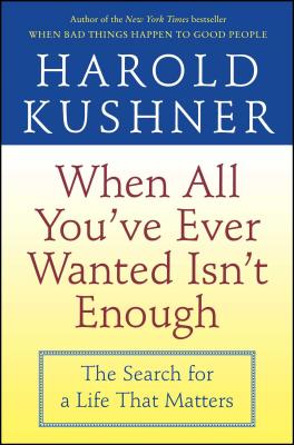 When All You've Ever Wanted Isn't Enough - Kushner, Harold