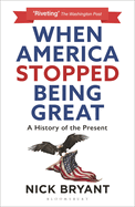 When America Stopped Being Great: A history of the present