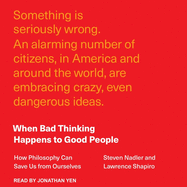 When Bad Thinking Happens to Good People: How Philosophy Can Save Us from Ourselves
