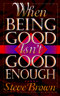 When Being Good Isn't Good Enough
