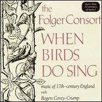 When Birds Do Sing - Folger Consort (chamber ensemble); Rogers Covey-Crump (tenor)