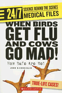 When Birds Get Flu and Cows Go Mad!: How Safe Are We?