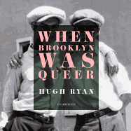 When Brooklyn Was Queer: A History
